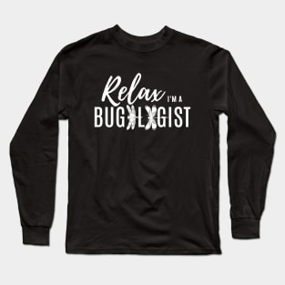 Relax, I'm a bugologist (dragonflies and damselflies) Long Sleeve T-Shirt